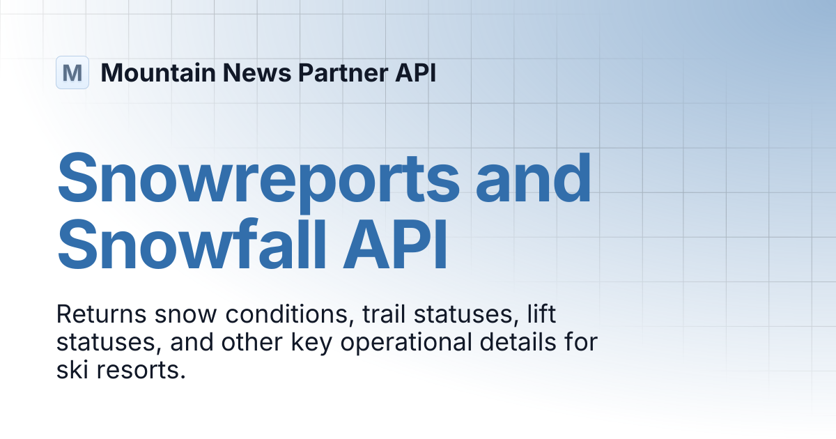 Snowreports and Snowfall API | Mountain News Partner API